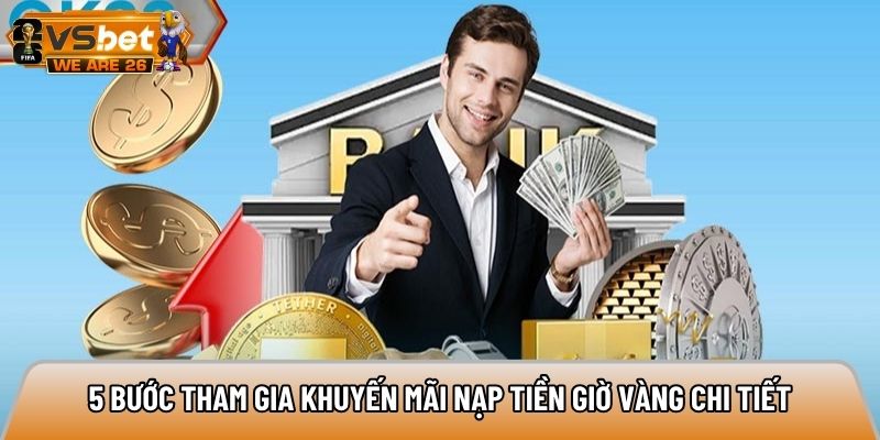 5 bước tham gia khuyến mãi nạp tiền giờ vàng chi tiết