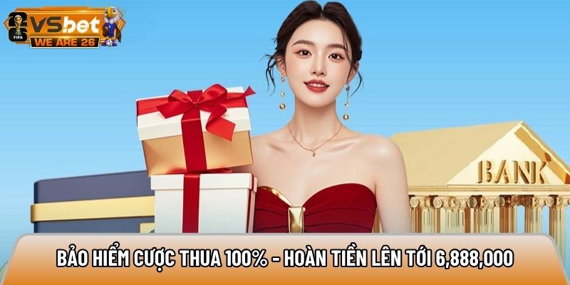 Bảo hiểm cược thua 100%