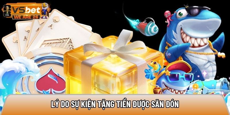 Lý do sự kiện tặng tiền được săn đón